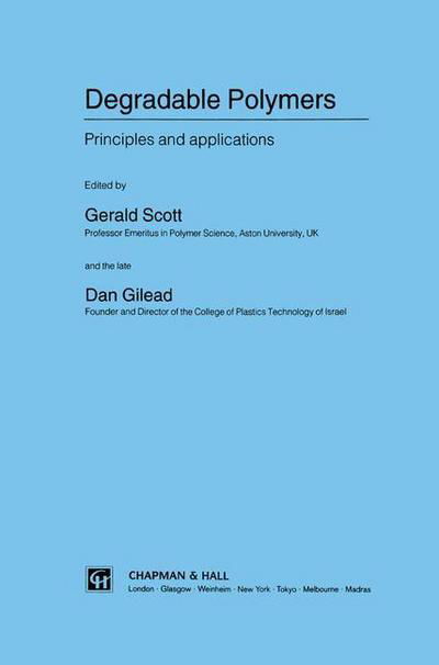 Degradable Polymers: Principles and Applications - Scott - Books - Chapman and Hall - 9780412590108 - October 31, 1995