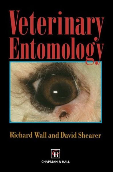 Cover for R. Wall · Veterinary Entomology: Arthropod Ectoparasites of Veterinary Importance (Taschenbuch) [Softcover reprint of the original 1st ed. 1997 edition] (1997)