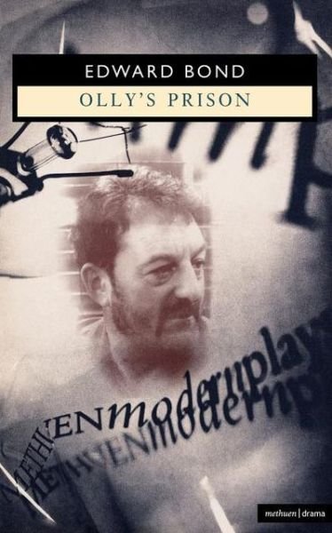 Olly's Prison - Modern Plays - Edward Bond - Books - Bloomsbury Publishing PLC - 9780413676108 - March 11, 1993