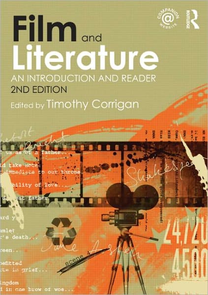 Film and Literature: An Introduction and Reader - Timothy Corrigan - Books - Taylor & Francis Ltd - 9780415560108 - October 31, 2011
