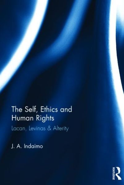 Cover for Indaimo, Joseph (Murdoch University, Australia) · The Self, Ethics &amp; Human Rights (Hardcover bog) (2015)