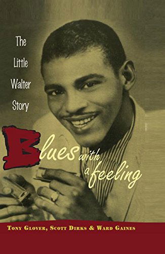 Cover for Tony Glover · Blues with a Feeling: The Little Walter Story (Hardcover bog) (2002)
