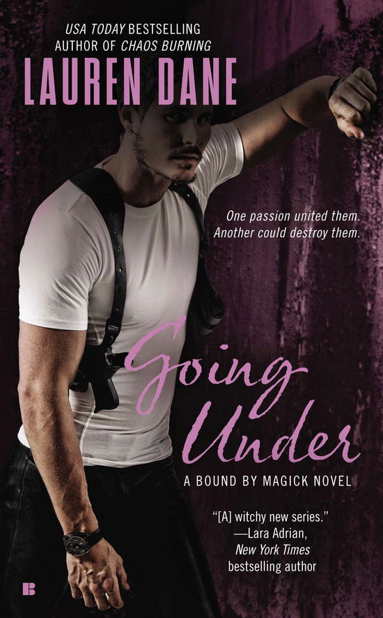 Cover for Lauren Dane · Going Under: A Bound By Magick Novel (Taschenbuch) (2013)