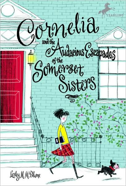 Cover for Lesley M. M. Blume · Cornelia and the Audacious Escapades of the Somerset Sisters (Paperback Book) (2008)