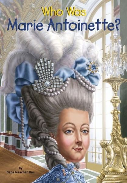 Cover for Dana Meachen Rau · Who Was Marie Antoinette? (Taschenbuch) (2015)