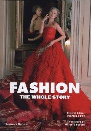 Cover for Marnie Fogg · Fashion - The Whole Story (Bok) (2013)