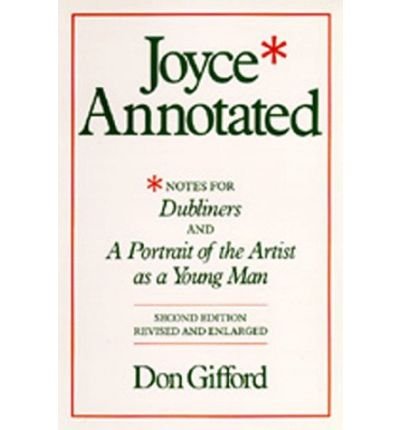 Cover for Don Gifford · Joyce Annotated: Notes for &lt;i&gt;Dubliners&lt;/i&gt; and &lt;i&gt;A Portrait of the Artist as a Young Man&lt;/i&gt; (Taschenbuch) (1981)