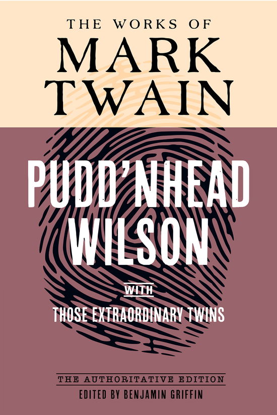 Pudd'nhead Wilson: The Authoritative Edition, with Those Extraordinary Twins - The Works of Mark Twain - Mark Twain - Libros - University of California Press - 9780520398108 - 28 de mayo de 2024