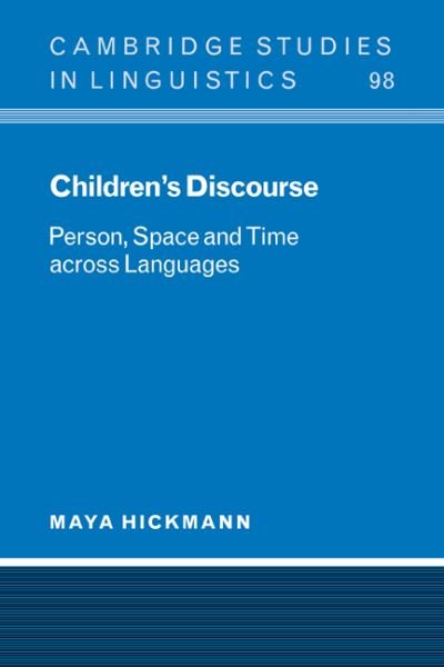 Children's Discourse: Person, Space and Time across Languages - Cambridge Studies in Linguistics - Hickmann, Maya (Universite de Paris V) - Kirjat - Cambridge University Press - 9780521065108 - torstai 12. kesäkuuta 2008
