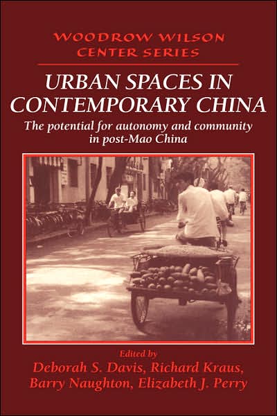 Urban Spaces in Contemporary China: The Potential for Autonomy and Community in Post-Mao China - Woodrow Wilson Center Press - Deborah S Davis - Böcker - Cambridge University Press - 9780521474108 - 25 augusti 1995