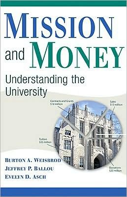 Cover for Weisbrod, Burton A. (Northwestern University, Illinois) · Mission and Money: Understanding the University (Hardcover bog) (2008)