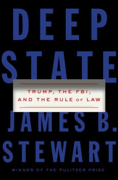 Cover for James B. Stewart · Deep State: Trump, the FBI, and the Rule of Law (Hardcover bog) (2019)