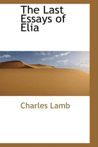 Cover for Charles Lamb · The Last Essays of Elia (Hardcover Book) (2008)