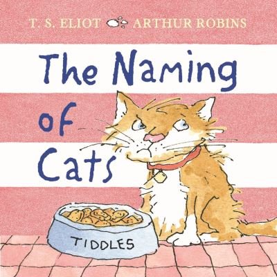 Cover for T. S. Eliot · The Naming of Cats (Gebundenes Buch) [Main edition] (2021)