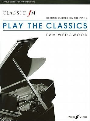 Cover for Pam Wedgwood · Classic FM: Play The Classics - Classic fm (Paperback Book) (2011)