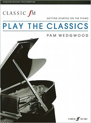 Cover for Pam Wedgwood · Classic FM: Play The Classics - Classic fm (Paperback Book) (2011)