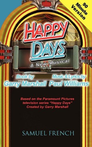 Cover for Garry Marshall · Happy Days - A Musical (90 Minute Version) (Paperback Bog) [Abridged edition] (2010)