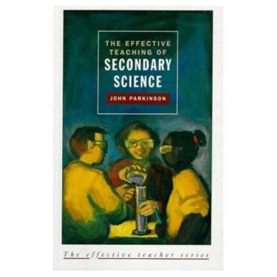 Cover for John Parkinson · The The Effective Teaching of Secondary Science - Effective Teacher (Paperback Book) (1994)