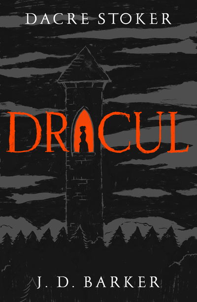 Cover for Dacre Stoker · Dracul: The bestselling prequel to the most famous horror story of them all (Hardcover Book) (2018)