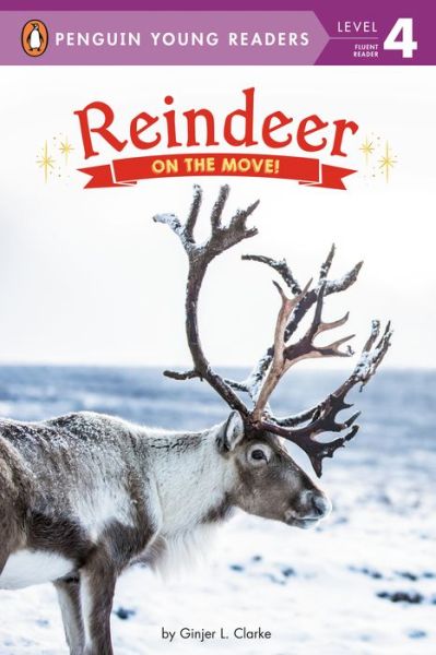 Cover for Ginjer L. Clarke · Reindeer: On the Move! - Penguin Young Readers, Level 4 (Paperback Book) (2020)