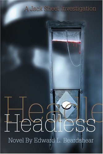 Cover for Edward Beardshear · Headless: a Jack Sheet Investigation (Taschenbuch) (2003)