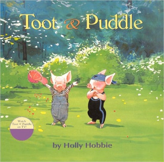 Cover for Holly Hobbie · Toot &amp; Puddle (Inbunden Bok) (2010)