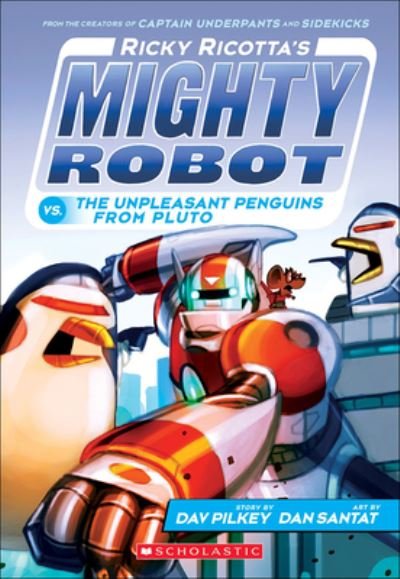 Cover for Dav Pilkey · Ricky Ricotta's Mighty Robot Vs. The Unpleasant Penguins From Pluto (Gebundenes Buch) (2016)