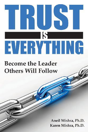 Cover for Aneil K. Mishra · Trust is Everything: Become the Leader Others Will Follow (Paperback Book) (2008)