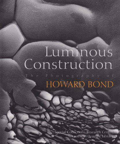 Cover for Howard Bond · Luminous Construction: The Photography of Howard Bond (Paperback Book) (2010)