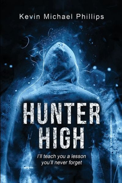 Hunter High - Kevin Michael Phillips - Books - Mr - 9780648322108 - August 28, 2019
