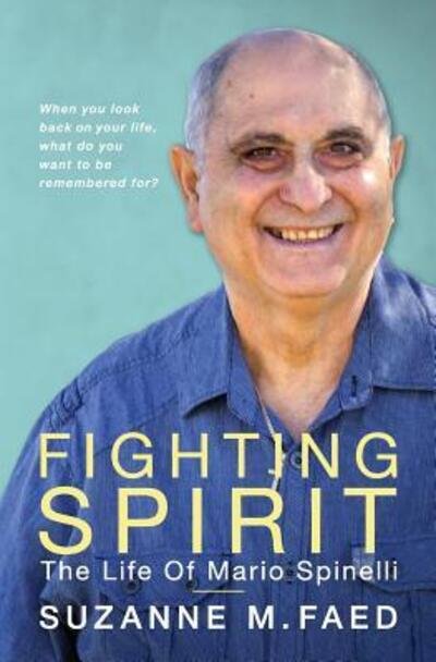 Cover for Suzanne M. Faed · Fighting Spirit: The Life of Mario Spinelli (Paperback Book) (2018)