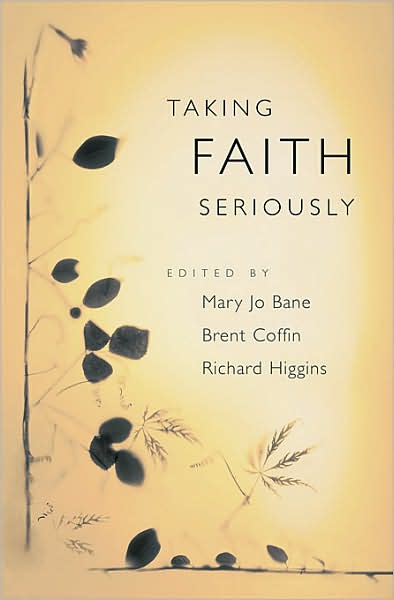 Cover for Mary Jo Bane, Brent Coffin, Richard Higgins · Taking Faith Seriously (Hardcover Book) (2005)
