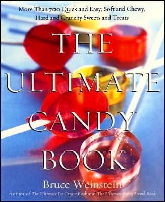 Cover for Bruce Weinstein · The Ultimate Candy Book: More Than 700 Quick and Easy, Soft and Chewy, Hard and Crunchy Sweets and Treats (Taschenbuch) (2000)