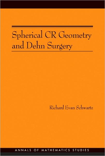 Cover for Richard Evan Schwartz · Spherical CR Geometry and Dehn Surgery - Annals of Mathematics Studies (Taschenbuch) (2007)