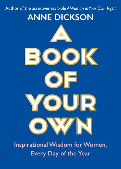 Cover for Anne Dickson · A Book of Your Own: Inspirational Wisdom for Women, Every Day of the Year (Paperback Bog) (2023)