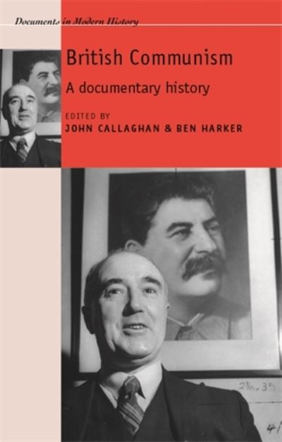 Cover for British Communism: A Documentary History - Documents in Modern History (Hardcover Book) (2011)