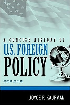 Cover for Joyce P. Kaufman · A Concise History of U.S. Foreign Policy (Paperback Book) [2 Revised edition] (2010)