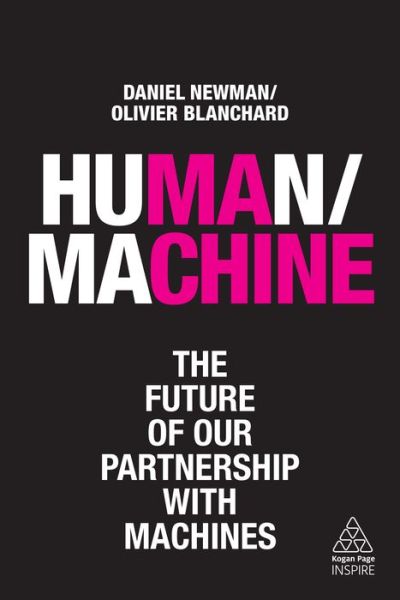 Cover for Daniel Newman · Human / Machine: The Future of our Partnership with Machines - Kogan Page Inspire (Hardcover Book) (2019)