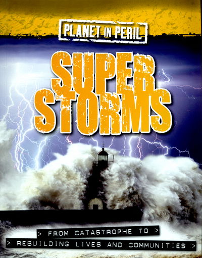 Cover for Cath Senker · Planet in Peril: Super Storms - Planet in Peril (Paperback Book) (2015)