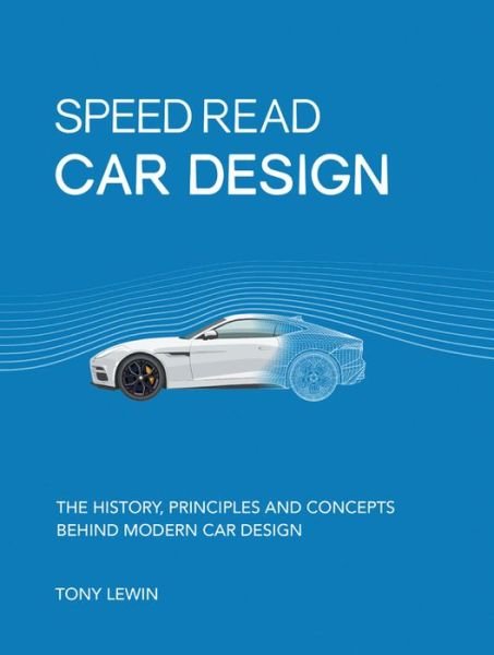 Cover for Tony Lewin · Speed Read Car Design: The History, Principles and Concepts Behind Modern Car Design - Speed Read (Pocketbok) (2017)