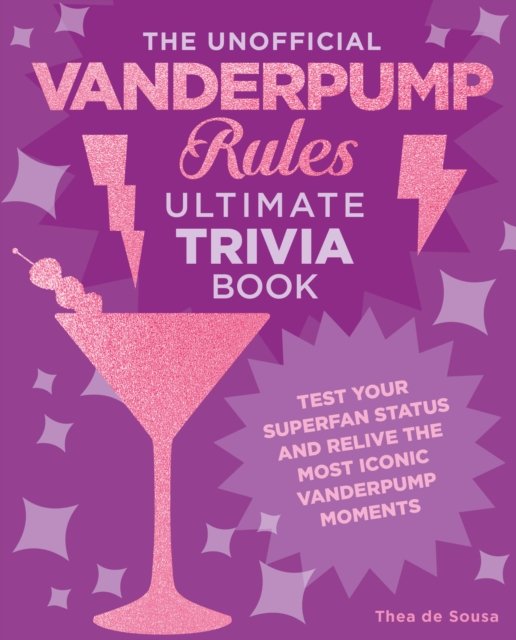 Cover for Thea De Sousa · The Unofficial Vanderpump Rules Ultimate Trivia Book: Test Your Superfan Status and Relive the Most Iconic Vanderpump Moments (Paperback Book) (2024)