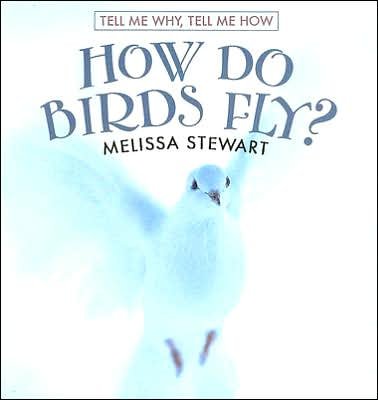 Cover for Melissa Stewart · How Do Birds Fly? (Innbunden bok) (2007)