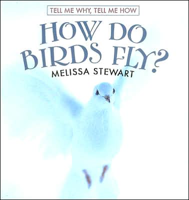 Cover for Melissa Stewart · How Do Birds Fly? (Hardcover Book) (2007)