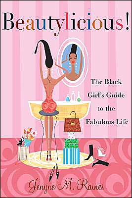 Cover for Jenyne M. Raines · Beautylicious!: the Black Girl's Guide to the Fabulous Life (Taschenbuch) (2003)