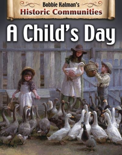 Cover for Bobbie Kalman · A Child's Day (Hardcover Book) [Revised edition] (2020)