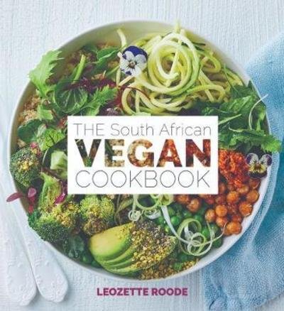 Cover for Leozette Roode · The South African vegan cookbook (Paperback Book) (2018)