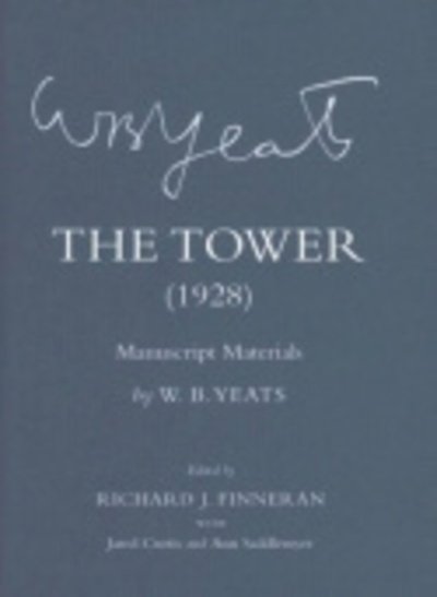 Cover for W. B. Yeats · The Tower (1928): Manuscript Materials - The Cornell Yeats (Hardcover Book) (2007)