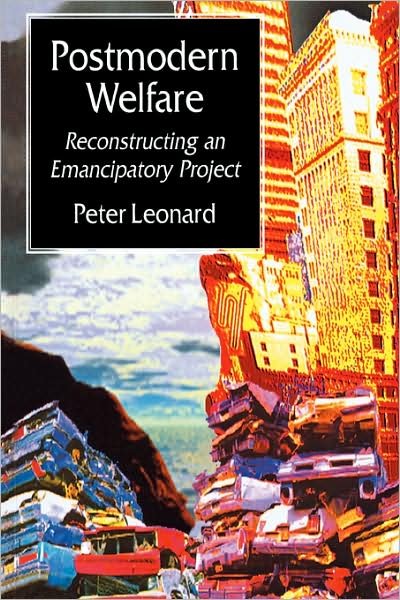 Cover for Peter Leonard · Postmodern Welfare: Reconstructing an Emancipatory Project (Paperback Bog) (1997)