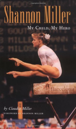 Cover for Claudia Miller · Shannon Miller: My Child, My Hero (Hardcover Book) [First edition] (1999)