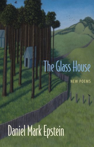 Cover for Daniel Mark Epstein · The Glass House: New Poems (Hardcover bog) (2009)